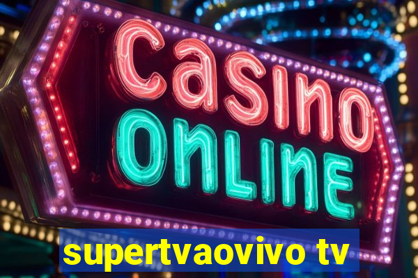 supertvaovivo tv